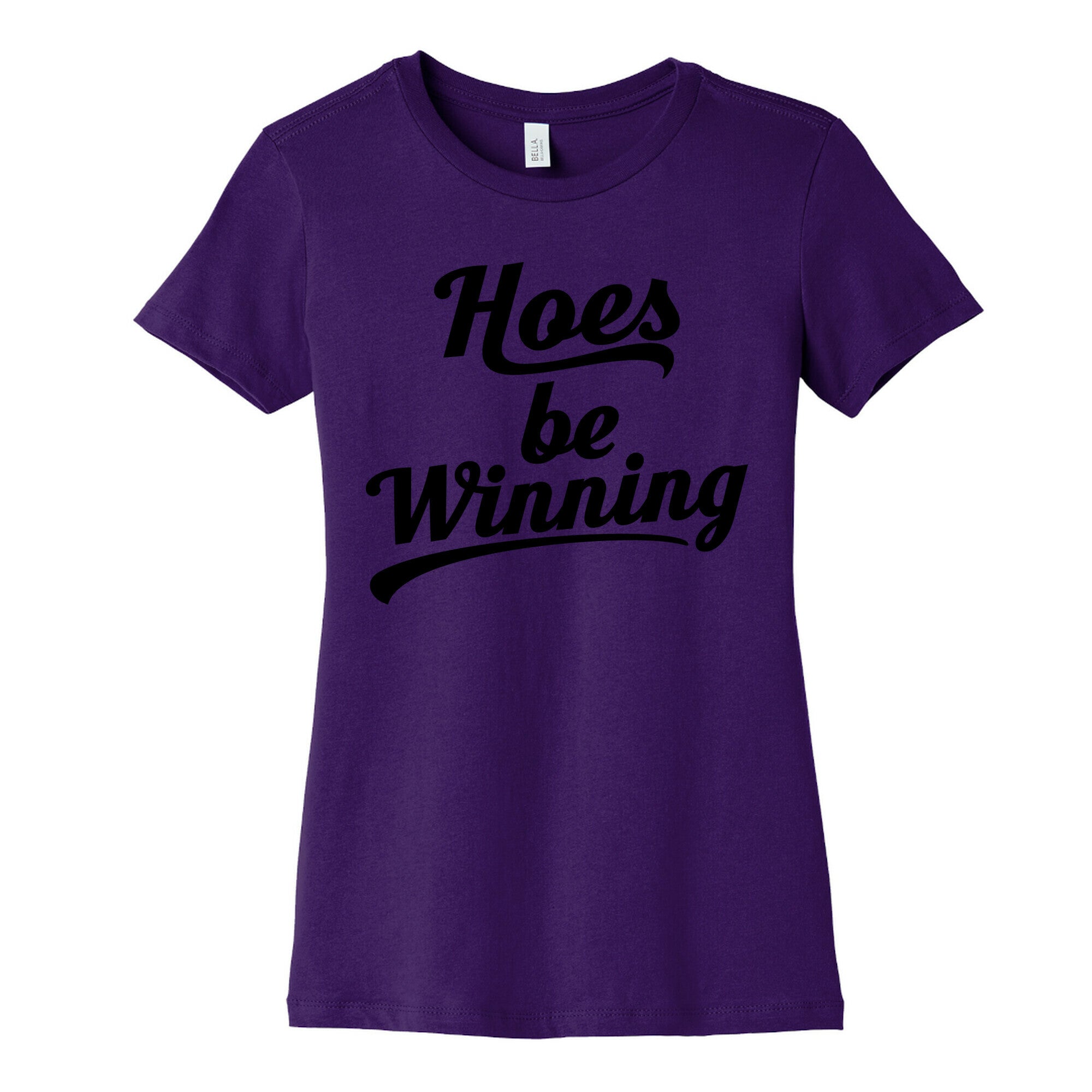 Hoes be Winning Womens Cotton Tee